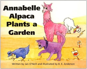 Annabelle Alpaca Plants a Garden written by Jan O'Neill