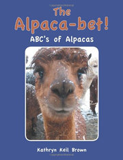 The Alpaca-bet! ABC's of Alpacas written by Kathryn Keil Brown